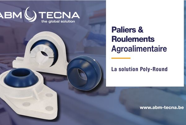 Affiche ABM TECNA : Paliers et roulements agroalimentaire, la solution Poly-Round, paliers blancs à rotule bleue